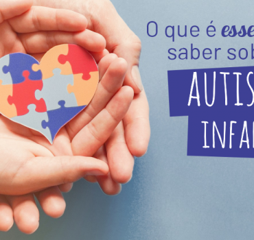 O que é essencial saber sobre o autismo infantil