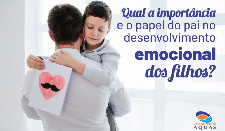 Dia dos pais: Qual a importância e o papel do pai no desenvolvimento emocional dos filhos